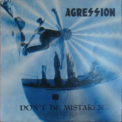Agression - Don't Be Mistaken