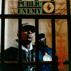 Public Enemy - It Takes A Nation of Millions To Hold Us Back